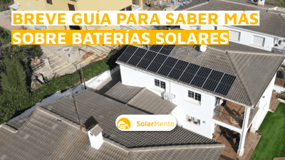 Baterías solares: cómo pagar menos en tu factura eléctrica y reducir la dependencia energética