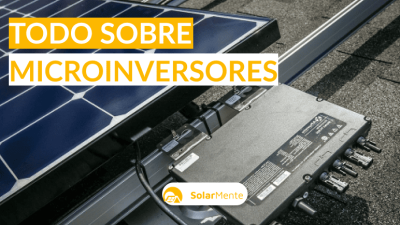 ¿Qué son los microinversores y cuáles son sus ventajas?