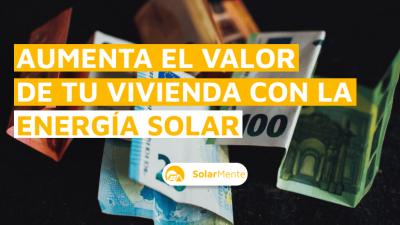 ¿Las placas solares aumentan el valor de una vivienda?